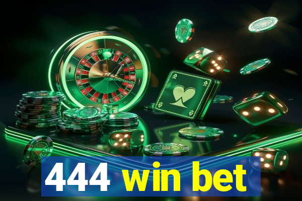 444 win bet